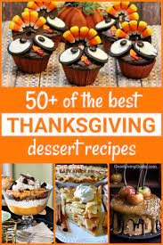 Here are more than 55 inspiring thanksgiving dessert recipes that will keep your crowd — big or small — talking. 50 Of The Best Thanksgiving Dessert Recipes Good Living Guide