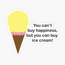 Check spelling or type a new query. You Can T Buy Happiness Ice Cream Poster By Valeriesgallery Redbubble