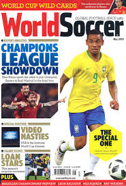 World Soccer May 2018 World Soccer Magazine World Cup World Football
