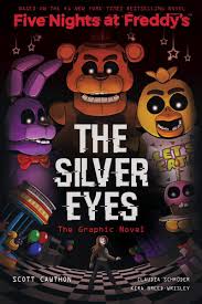 A story based on the five nights at freddy's games. Amazon Com The Silver Eyes Five Nights At Freddy S Graphic Novel 1 9781338298482 Cawthon Scott Breed Wrisley Kira Schroder Claudia Books
