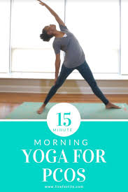 15 Minute Morning Yoga For Polycystic Ovary Syndrome Pcos Live Fertile Yoga For Pcos Morning Yoga Fertility Yoga