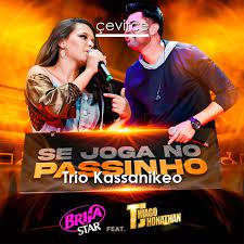 Trio Kassanikeo Brisa Star Feat Thiago Jhonathan Se Joga No Passinho Portuguese Lyrics English Translations Translate Institution Cevirce