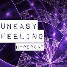 Uneasy Feeling - Single by Hypercat on Apple Music