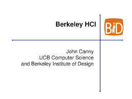 Consider ucsb consider computer science choose to study cs at ucsb why cs? Ppt John Canny Ucb Computer Science And Berkeley Institute Of Design Powerpoint Presentation Id 3728111