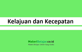 Unit bagi ukuran kelajuan ialah. Rumus Kecepatan Dan Kelajuan Pengertian Contoh Jenis Dan Rumus