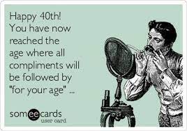 Wish them a happy birthday trip: Birthday Quotes 101 Funny 40th Birthday Memes To Take The Dread Out Of Turning 40 The Love Quotes Looking For Love Quotes Top Rated Quotes Magazine Re