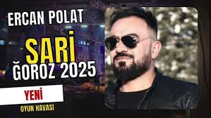 Ercan polat sari ğoroz oyun havası 2025
