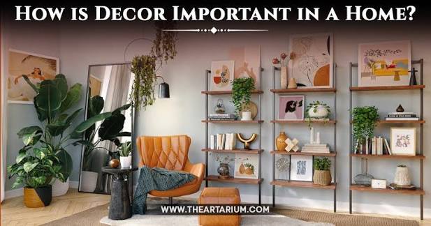 The Role of Home Decor in Turning Your House into a Home – Artarium