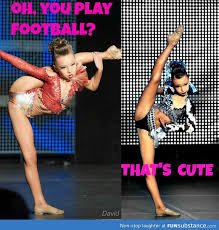 Oh You Play Football That S Cute Dance Memes Sophia Lucia Dance Moms Memes