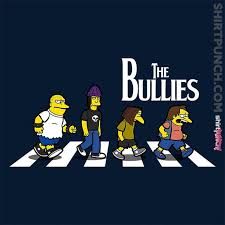 The Bullies The World S Favorite Shirt Shop Shirtpunch Art Puns Bullying Shirtpunch