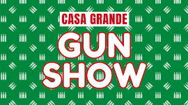 Casa Grande Gun Show
