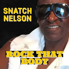 Snatch Nelson — Rock That Body: тексты песен, клипы и концерты