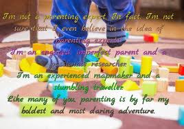 I M Not A Parenting Expert In Fact I M Not Sure That I Even Believe In The Idea Of Parenting Ex Parenting Expert Family Quotes Inspirational Im Not Perfect