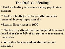 What is dejavu? can anyone further explained this for me, all i know is remembering the scenes that one had already experienced. Psy Deja Vu
