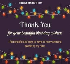Here we have brought thanks quotes for birthday wishes for you which can assist you in a great way by helping you to choose good and sweet words for saying thank thank you very much for all the superb birthday wishes, my dear friends and family. 50 Thank You Messages For Birthday Wishes Happy Birthday