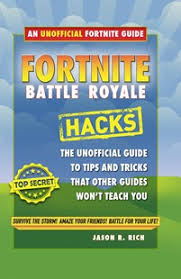Fortnite battle royale hack tool, developed for fair use to get lot of v bucks, and boost the game at fast. Fortnite Battle Royale Hacks By Jason R Rich 9781760661540 Dymocks