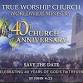 True Worship Church 40th Anniversary Celebration