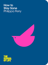Definition of stay sane in the definitions.net dictionary. How To Stay Sane By Philippa Perry
