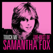 Touch me (i want your body). Samantha Fox Touch Me The Very Best Of Sam Fox Cd Jpc