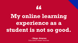 My Online Learning Experience As A Student Is Not So Good' (Opinion)