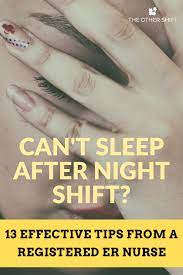 Can T Sleep After Night Shift 13 Weird Tips That Actually Work Night Shift Night Shift Nurse Shift Worker