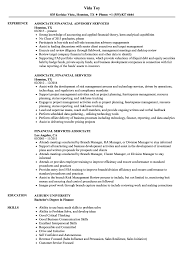 They use and implement various accounting acumen, understand, implement and adhere to various compliance regulations. Financial Services Associate Resume Samples Velvet Jobs