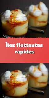 Iles Flottantes Rapides En 2020 Recette Ile Flottante Recette Dessert Recette Creme Patissiere Facile