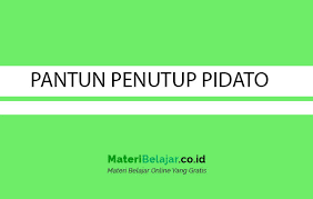 Check spelling or type a new query. Kumpulan Dan Contoh Pantun Penutup Pidato Beserta Maknanya