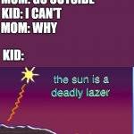 Book one plagiarism is a crime. The Sun Is A Deadly Laser Meme Generator Imgflip