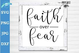 Download Faith Over Fear Svg Christian Svg Faith Svg Prayer Svg File 72885 Cut Files Design Bundles