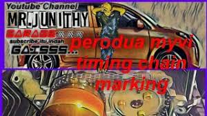 Check spelling or type a new query. Perodua Myvi Timing Chain Marking Youtube