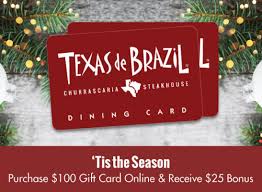 Sign up for the newsletter to receive a free gift and you'll also be notified of ongoing discounts at chosen locations. Texas De Brazil Gift Card Promotion 25 Bonus With 100 Gc Purchase
