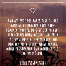 Und Am Ende Des Tages Bist Du Der Mensch Zu Dem Ich Nach Hause Kommen Mochte Du Bist Der Mensch Dem Ich Erzahlen Mochte Wie Mein Tag War Du Bist Der Mensch