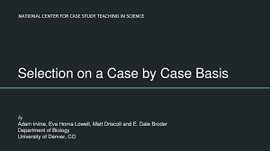 Jiradloff on mar 20, 2021. Selection On A Case By Case Basis Ppt Download