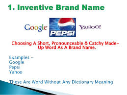 They don't just tell people what you do but share what your company stands for. How To Choose A Brand Name
