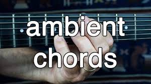 How To Play Ambient Guitar 2 Voicing Chords For Ambient Swells Youtube Ambient Music Guitar Ambient