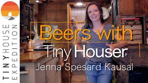 Check spelling or type a new query. Tiny House Stories Beers W Jenna Of Tiny House Giant Journey Youtube