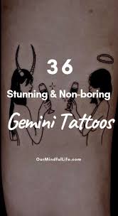 58 Stunning And Non Boring Gemini Tattoos Our Mindful Life Gemini Tattoo Gemini Tattoo Designs Unique Tattoos