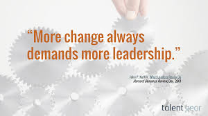 More Change Always Demands More Leadership John P Kotter What Leaders Really Do Harvard Business Rev Leadership Quotes Leadership Harvard Business Review