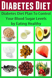 Diabetes Diet Diabetes Diet Plan To Control Your Blood