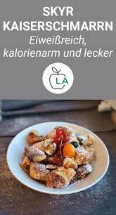 Skyr Kaiserschmarrn Fluffig Gesund Und Kalorienarm Kalorienarmes Essen Kaiserschmarrn Wenig Kalorien