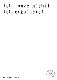 Spruch Ich Tanze Nicht Ich Eskaliere Spruche Zitat Zitate Lustig Weise Tanzen Party Feiern Spruche Spruche Zitate Lustige Spruche
