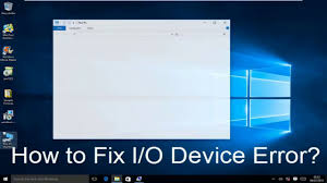 How To Fix I O Device Error Windows 10 Step By Step Guide Youtube
