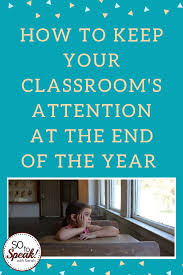 Keeping Students Engaged In June Public Speaking Student Classroom Control