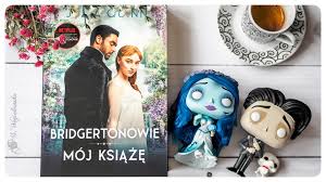 Bridgertonowie to jeden z najpopularniejszych seriali netflixa. Recenzja Bridgertonowie Moj Ksiaze Julia Quinn Magiczny Swiat Ksiazki I Nie Tylko