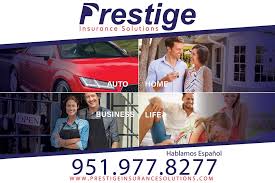 We shop your insurance policies through multiple insurance companies to get you the best rates! Prestige Insurance Solutions Insurance Company Riverside California 2 Photos Facebook