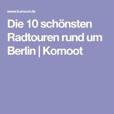 Die 10 Schonsten Radtouren Rund Um Berlin Komoot Radtouren