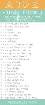 Below you will find a list of links for all of the exercise videos. A To Z Family Workout