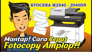 Spesifikasi detail mesin fotocopy kyocera ecosys m2040dn. Fotocopy Amplop Menggunakan Kyocera M2540dn 2040dn Youtube