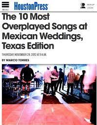 The 10 Most Overplayed Songs At Mexican Weddings Texas Edition Mother Son Dance Songs Wedding Mother Son Dance Songs Mexican Wedding